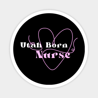 Utah Born Nurse Magnet